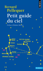 Petit Guide Du Ciel - Bernard Pellequer (ISBN: 9782757839867)