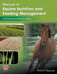 Manual of Equine Nutrition and Feeding Management - Carol Buckhout, Barbara E. Lindberg (ISBN: 9781119063223)