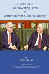 Quick Guide to the Four Investing Filters of Warren Buffett and Charlie Munger - Bud Labitan (ISBN: 9780359382217)