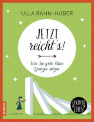 Jetzt reicht's! - Ulla Rahn-Huber (ISBN: 9783958031098)