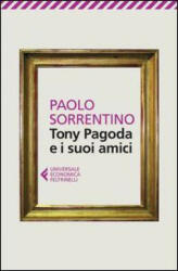 Tony Pagoda e i suoi amici - Paolo Sorrentino (ISBN: 9788807884313)