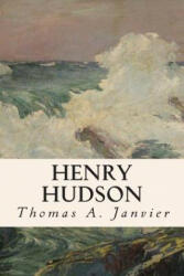 Henry Hudson - Thomas A Janvier (ISBN: 9781515103127)