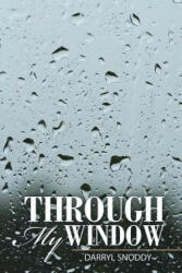 Through My Window - Darryl Snoddy (ISBN: 9781532017681)