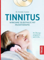 Tinnitus: Wirksame Selbsthilfe mit Musiktherapie, m. 2 Audio-CDs - Annette Cramer (ISBN: 9783432106533)