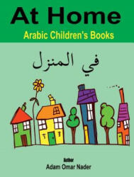 Arabic Children's Books: At Home - Adam Omar Nader (ISBN: 9781546795858)