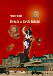 Elvásik a török félhold (ISBN: 9786156400055)