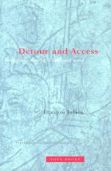 Detour and Access - Francois Jullien (ISBN: 9781890951115)