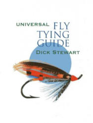 Universal Fly Tying Guide - Dick Stewart (ISBN: 9780911469318)