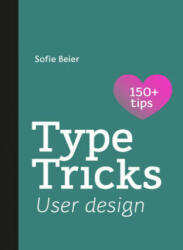 Type Tricks: User Design - SOFIE BEIER (ISBN: 9789063696368)