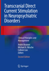 Transcranial Direct Current Stimulation in Neuropsychiatric Disorders: Clinical Principles and Management - André Brunoni, Michael A. Nitsche, Colleen Loo (ISBN: 9783030761356)