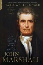 John Marshall: The Chief Justice Who Saved the Nation (ISBN: 9780306824562)