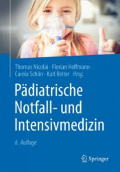 Pädiatrische Notfall- und Intensivmedizin - Florian Hoffmann, Carola Schön, Karl Reiter (ISBN: 9783662615966)