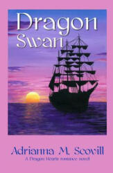 Dragon Swan - Adrianna M Scovill (ISBN: 9781500724771)