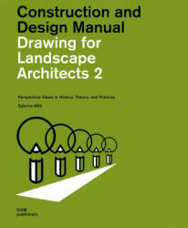 Drawing for Landscape Architects 2 - Sabrina Wilk (ISBN: 9783869228532)