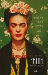 Frida füveskönyve - Francisco Gerardo Haghenbeck (2022)