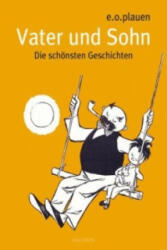 Vater und Sohn - Die schönsten Geschichten - Erich Ohser alias e. o. plauen (ISBN: 9783730603338)