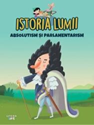 Volumul 33. Istoria lumii. Absolutism si parlamentarism (ISBN: 9786060737513)