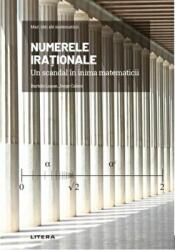 Volumul 6. Mari idei ale matematicii. Numerele irationale. Un scandal in inima matematicii - Bartolo Luque (ISBN: 9786063378324)