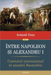 Între Napoleon și Alexandru I (ISBN: 9789734687367)