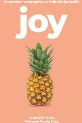 Joy: More Than an Emotion a Fruit of the Spirit (ISBN: 9781973662877)