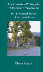 The Christian Philosophy of Herman Dooyeweerd: II. the General Theory of the Law-Spheres (ISBN: 9789076660332)