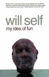 My Idea of Fun - Will Self (ISBN: 9780802142139)