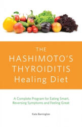 Hashimoto's Thyroiditis Healing Diet - Kate Barrington (ISBN: 9781612435961)