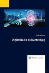 DIGITALIZÁCIÓ ÉS BÜNTETŐJOG (ISBN: 9789632959887)