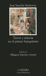 Terror y miseria en el primer franquismo - José Sanchis Sinisterra (ISBN: 9788437620978)