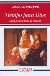 Tiempo para Dios : guía para la vida de oración - Jacques Philippe, Mercedes Villar Ponz (ISBN: 9788432133596)