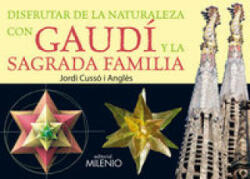 Disfrutar de la naturaleza con Gaudí y la Sagrada Familia - Jordi Cussó i Anglés, Ramón Sala Gili (ISBN: 9788497434232)