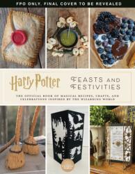 Harry Potter: Feasts & Festivities (ISBN: 9781683837244)