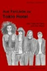 Aus FanLiebe zu Tokio Hotel - Alina Welsch, Anna Letschert (ISBN: 9783981201109)