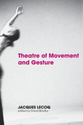 Theatre of Movement and Gesture - Lecoq (2006)