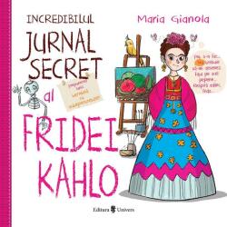 Incredibilul jurnal secret al Fridei Kahlo (ISBN: 9789733413578)