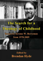 Search for a Theology of Childhood - Jerome Berryman (ISBN: 9781922168887)