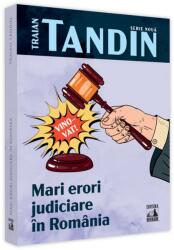 Mari erori judiciare in Romania - Traian Tandin (ISBN: 9786069018330)