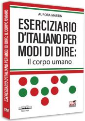 Eserciziario d'italiano per modi di dire: Il corpo umano - Aurora Martin (ISBN: 9786062613211)