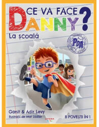 Ce va face Danny? La școală (ISBN: 9786060737957)