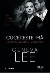 Cucereste-ma - Geneva Lee (ISBN: 9786063384592)