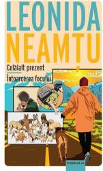 Celalalt prezent. Intoarcerea focului - Leonida Neamtu (ISBN: 9786069629512)