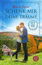 Schenk mir deine Träume - Marie Force, Lena Kraus (ISBN: 9783596297245)