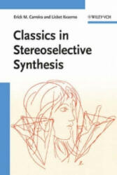 Classics in Stereoselective Synthesis - Erick M Carreira (ISBN: 9783527299669)