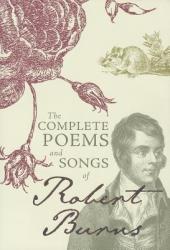 Complete Poems and Songs of Robert Burns - Robert Burns (2012)