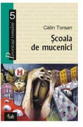 Şcoala de mucenici (ISBN: 9736691500000)