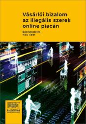 VÁSÁRLÓI BIZALOM AZ ILLEGÁLIS SZEREK ONLINE PIACÁN (2021)
