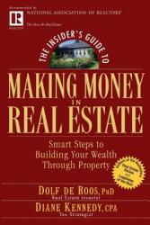 The Insider's Guide to Making Money in Real Estate: Smart Steps to Building Your Wealth Through Property (ISBN: 9780471711773)