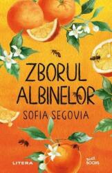 Zborul albinelor - Sofia Segovia (ISBN: 9786063386619)