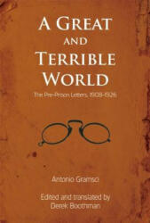 A Great and Terrible World: The Pre-Prison Letters 1908-1926 (ISBN: 9781608463930)