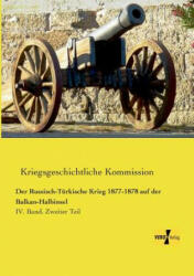 Russisch-Turkische Krieg 1877-1878 auf der Balkan-Halbinsel - riegsgeschichtliche Kommission (ISBN: 9783957383013)